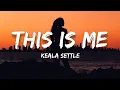 Download Lagu This Is Me - Keala Settle (Lyrics)