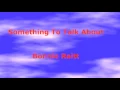 Something To Talk About -  Bonnie Raitt - with lyrics