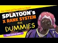 Splatoon s X rank System for Dummies