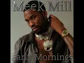 Meek Mill - Early Mornings (Clean)