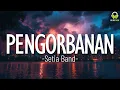 Download Lagu Pengorbanan - Setia Band || Lirik