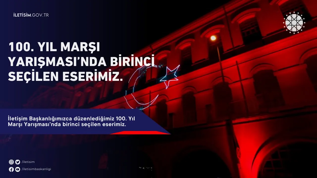 İletişim Başkanlığımızca düzenlediğimiz 100. Yıl Marşı Yarışması’nda birinci seçilen eserimiz.