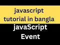 16 JavaScript events tutorial in Bangla JavaScript Nuras Channel