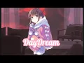 Download Lagu Nightcore- DayDream, i don’t wanna be sad forever.