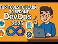 Top Skills to Learn to Become a DevOps Engineer in 2025 Must-Have Skills