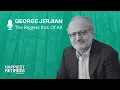 Download Lagu The Biggest Risk Of All With George Jerjian
