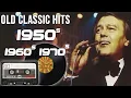 Non-Stop Golden Oldies 50s 60s 70s Hits | Oldies Music Classic 🎙️ Tom Jones, Carpenters, Matt Monro