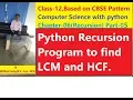 Python recursion program to find LCM and HCf of given two Numbers