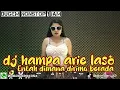 DJ HAMPA ARI LASO‼️ ( ENTAH DI MANA DIRIMU BERADA ) DUGEM REMIX TERBARU DJ KIMBERLY‼️