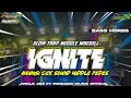 Download Lagu DJ IGNITE FULL BASS‼️‼️STYLE SLOW TRAP MIDDLE MBEDILL•COCOK BUAT CEK SOUND🔊🔊