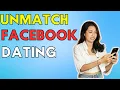 How To Unmatch With Someone On Facebook Dating