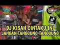 Download Lagu FULL DJ❗KISAH CINTAKU INI X JANGAN TANGGUNG-TANGGUNG X SATU JIWA SAMPAI TUA OT PESONA - DJ GUNTUR JS