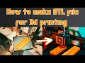 How to Make STL File for 3D Printing