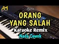 Download Lagu ORANG YANG SALAH KARAOKE NADA CEWEK - LUVIA BAND