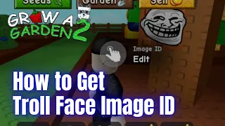 NEW Troll Face ID - How to Get Troll Face Image ID in Grow a Garden 2 Picture Frame