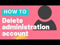 How To Delete Administrator Account In Windows 10