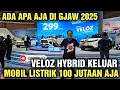 ADA APA AJA DI GJAW 2025 BANYAK MOBIL BARU HARGA MULAI 100 JUTAAN AJA VELOZ HYBRID DI SERBU ORANG