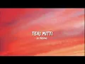 Download Lagu Teri Mitti ❤️ || Lyrics || (Slowed+Reverb) || Lofi Song ❤️ || B Praak ❤️