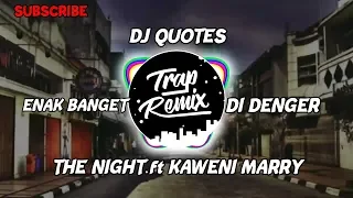 dj the night kaweni merry terbaru full bass viral 2019 2020