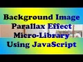Background Image Parallax Effect Custom Library Using Plain JavaScript
