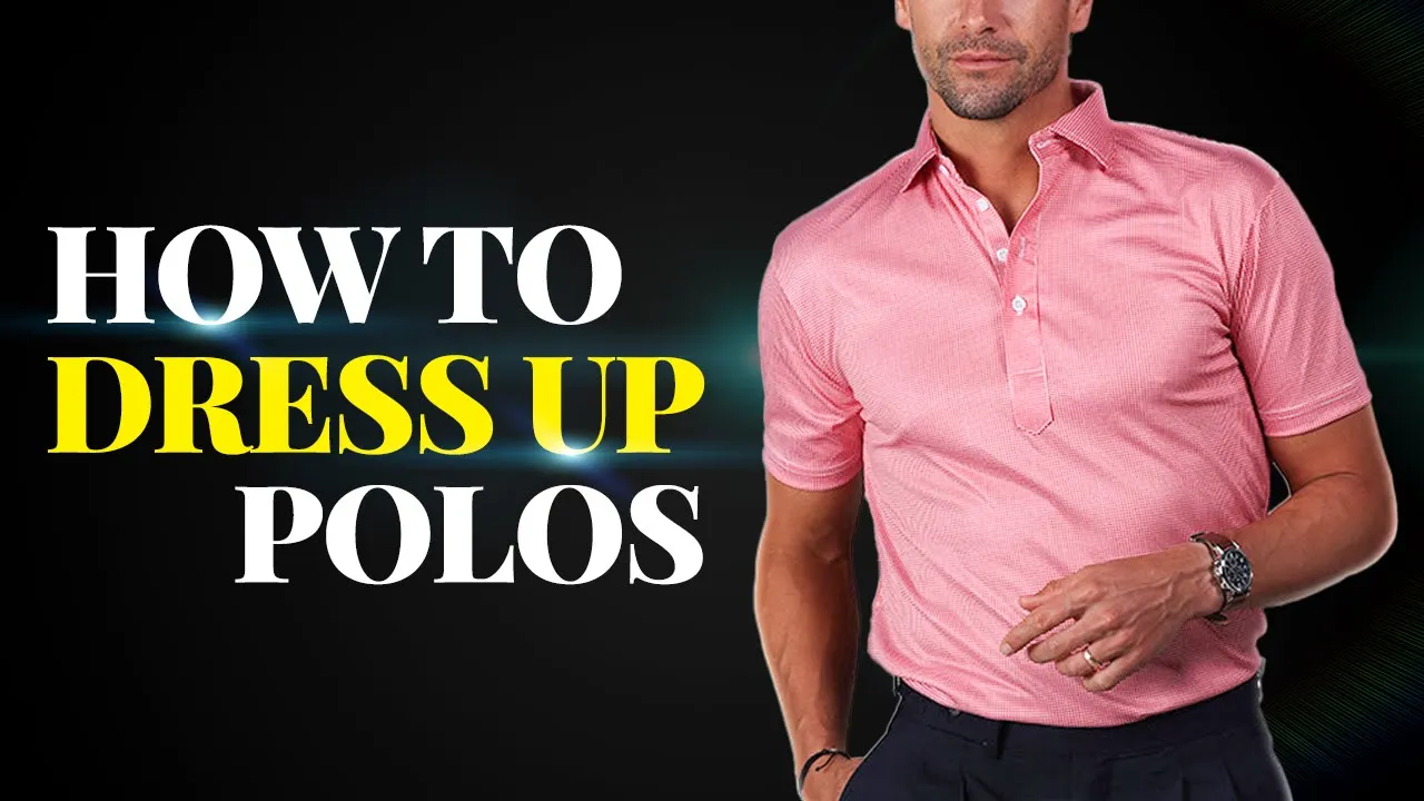 Simple EASY Guide To Dressing Up Your Polo Shirt