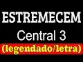 Lagu Estremecem - Central 3 (LETRA/LEGENDADO)