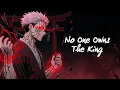 Download Lagu Nightcore - No One Owns The King | Sukuna (lyrics)