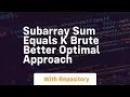 subarray sum equals k brute better optimal approach