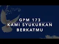 Download Lagu GPM 173 Kami Syukurkan BerkatMu - Nyanyian Jemaat GPM