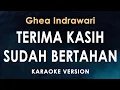Download Lagu Terima Kasih Sudah Bertahan - Ghea Indrawari (Karaoke)