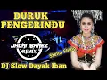 Lagu Dj Remix Dayak Iban - DURUK PENGERINDU - (Stella Fhilip ) Lagu Iban Remix Slow Full Bass