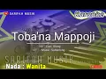 TOBA'NA MAPPOJI - KARAOKE || CIPT : OLONG - NADA WANITA + LIRIK #karaokelagubugis #sarifahmusik