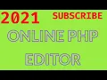 PHP ONLINE EDITOR 2021