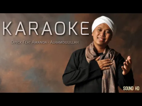 Download MP3 Opick Feat Amanda - Alhamdulillah (Karaoke)