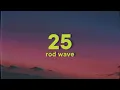 Download Lagu Rod Wave - 25 [Lyrics]