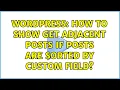 Wordpress How To Show Get Adjacent Posts If Posts Are Sorted By Custom Field