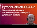 PythonDersleri-003-02 Ubuntu Uzerinde Virtualenv Virtualenvwrapper ve Farkli Python Surumleri Kurlm