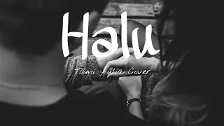 Download Halu Feby Putri - Tami Aulia Cover|Lirik||Lyrics MP3