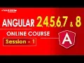 Angular 2 4 5 6 7 8 Online Course Session-1 AngularJS Tutorials for Beginners