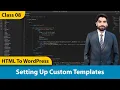 Setting Up Custom Templates WordPress Theme Development HTML To WordPress Urdu Hindi