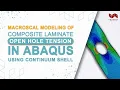 Macroscale modeling of composite laminate Open Hole Tension in ABAQUS using Continuum Shell
