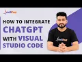 VSCode - ChatGPT Extension How to Integrate ChatGPT with VSCode VS Code Editor Intellipaat