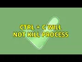 Ctrl c will not kill process 4 Solutions