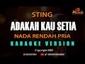 Download Lagu STING - ADAKAH KAU SETIA [KARAOKE] NADA RENDAH PRIA