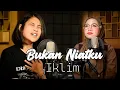 Download Lagu Bukan Niatku - Saleem Iklim Cover By Indah Yastami ft Elma Bening Musik
