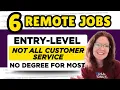 THEY RE HIRING 6 Entry Level Remote Jobs - Not All Customer Service Degree Not Needed For Most