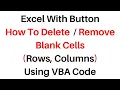Excel Delete Blank Rows VBA Assign Macro To Button