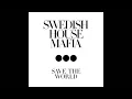 Swedish House Mafia - Save The World (Official Radio Edit)