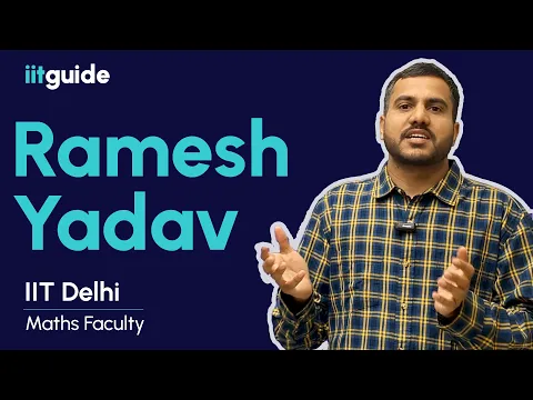 Introduction: Ramesh Yadav Sir, IIT Delhi, Mathematics