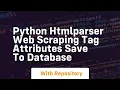 Python htmlparser web scraping tag attributes save to database